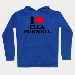 I Love Ella Purnell Hoodie